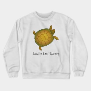 Turtle - Slowly but Surely - Lazy Animals Crewneck Sweatshirt